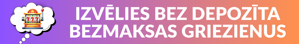 bezmaksas griezieni bez depozita